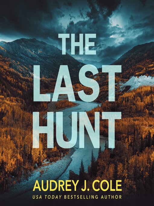 Title details for The Last Hunt by Audrey J. Cole - Available